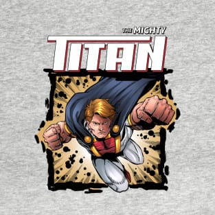 The Mighty Titan Comin' atcha! T-Shirt